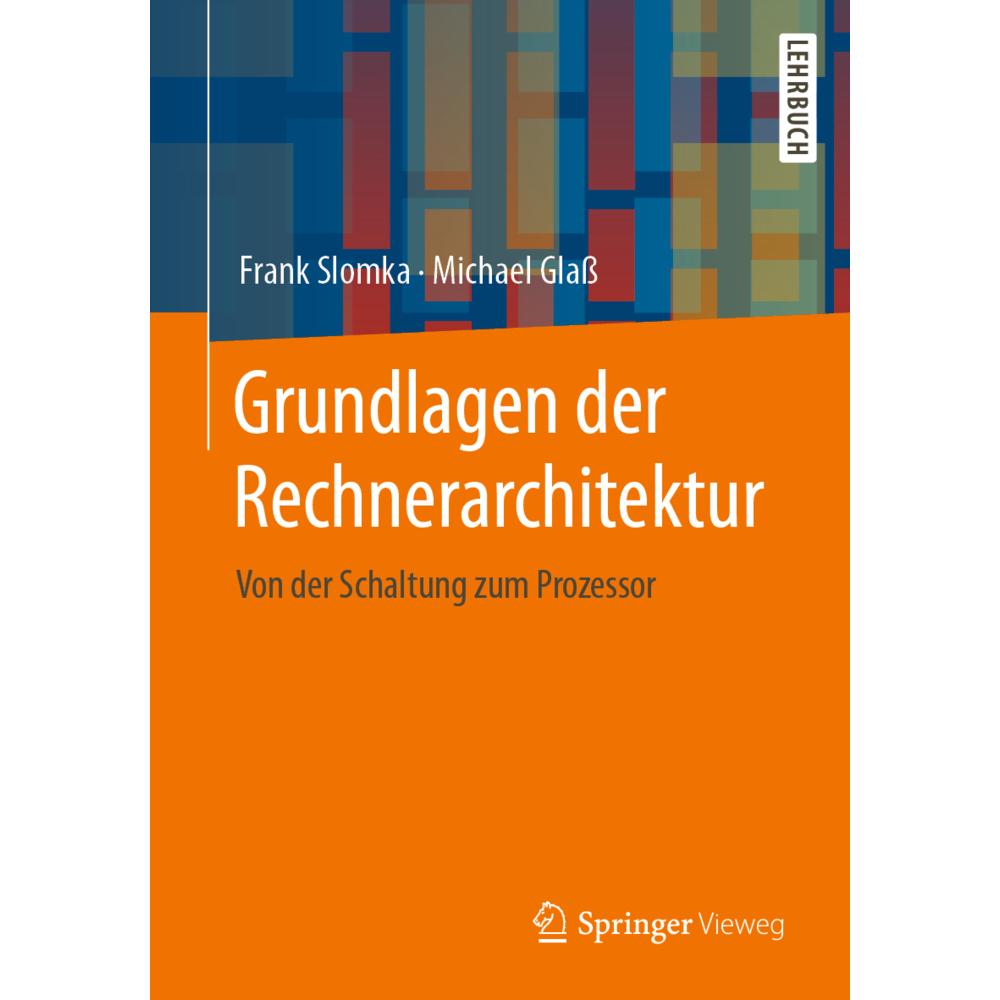 Grundlagen der Rechnerarchitektur, Fachbücher von Frank Slomka, Michael Glass