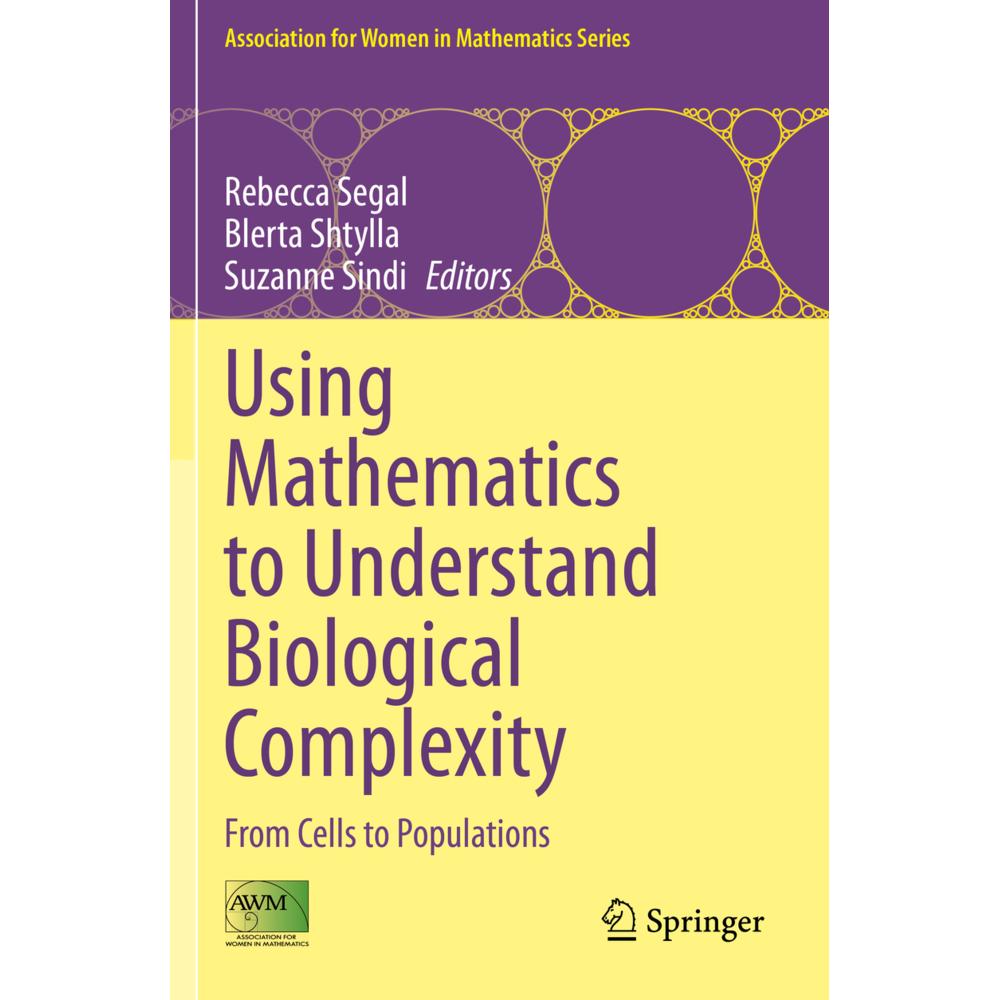 Using Mathematics to Understand Biological Complexity, Fachbücher von Rebecca Segal, Blerta Shtylla, Suzanne Sindi