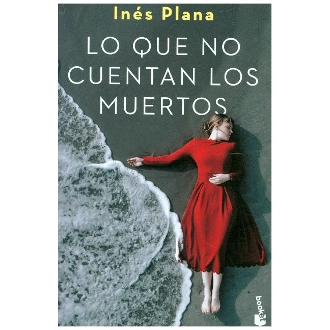 Lo que no cuentan los muertos, Belletristik von Ines Plana
