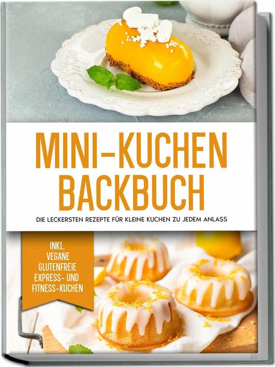Immagine prodotto Mini-Kuchen Backbuch: Die leckersten Rezepte für kleine Kuchen zu jedem Anlass - inkl. vegane (Tedesco, Charlotte Davis, Mariam Lohmann, 2023)