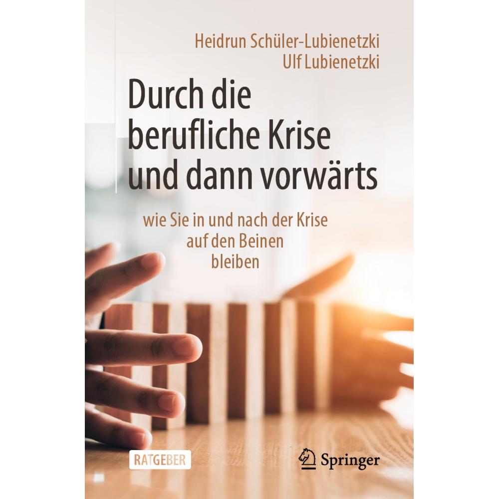 Durch die berufliche Krise und dann vorwärts –, Fachbücher von Heidrun Schüler-Lubienetzki, Ulf Lubienetzki