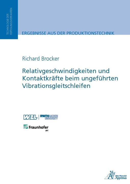 Produktbild Relativgeschwindigkeiten und Kontaktkräfte beim ungeführten Vibrationsgleitschleifen (Deutsch, Richard Brocker, 2015)