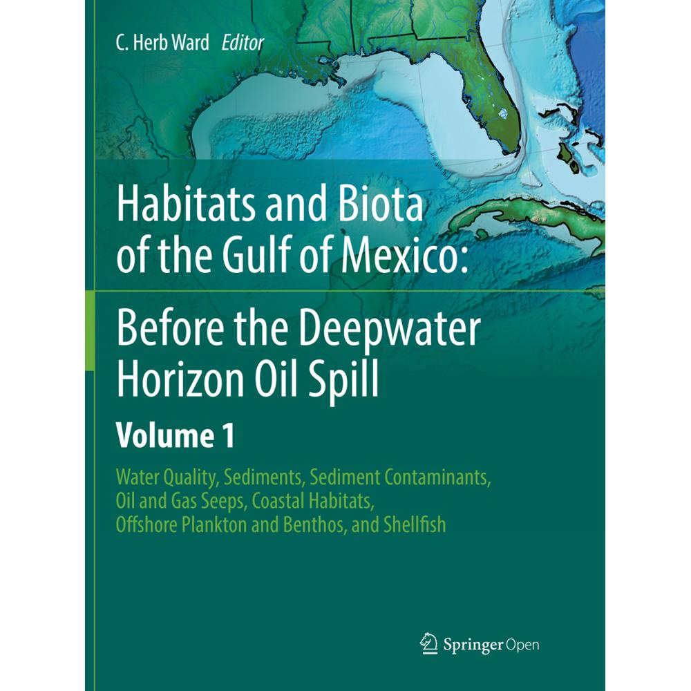 Habitats and Biota of the Gulf of Mexico: Before the Deepwater Horizon Oil Spill, Fachbücher von C. Herb Ward