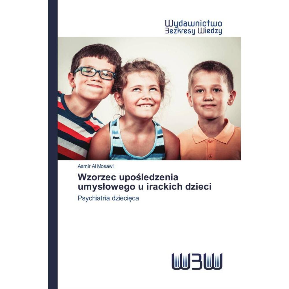 Wzorzec uposledzenia umyslowego u irackich dzieci, Fachbücher von Aamir Al Mosawi