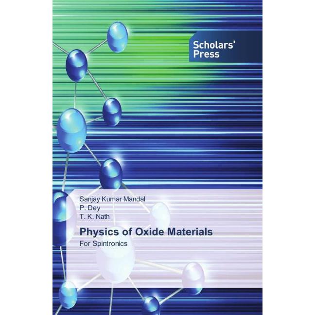 Physics of Oxide Materials, Fachbücher von Sanjay Kumar Mandal, P. Dey, T. K. Nath