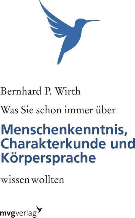 Produktbild Was Sie schon immer über Menschenkenntnis, Körpersprache und Charakterkunde wissen wollten (Deutsch, Bernhard P. Wirth, 2003)