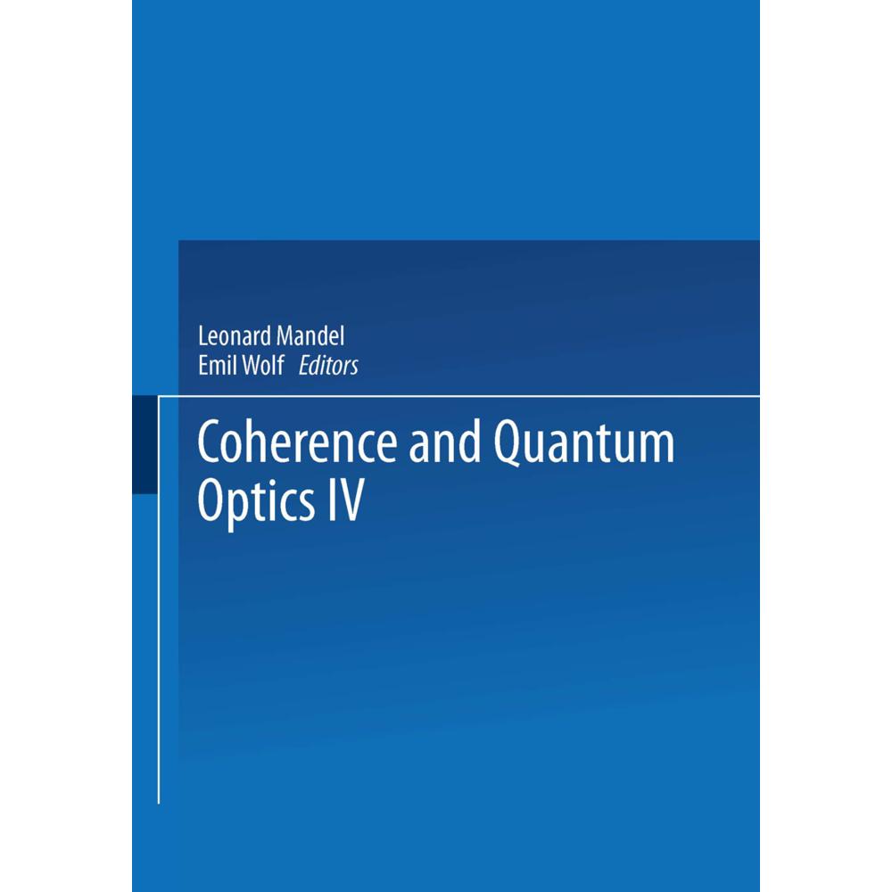 Coherence and Quantum Optics IV, Fachbücher von L. Mandel