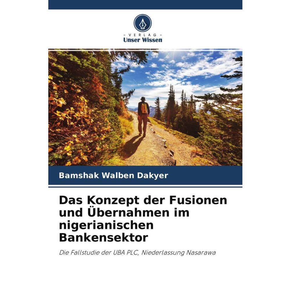 Das Konzept der Fusionen und Übernahmen im nigerianischen Bankensektor, Ratgeber von Bamshak Walben Dakyer