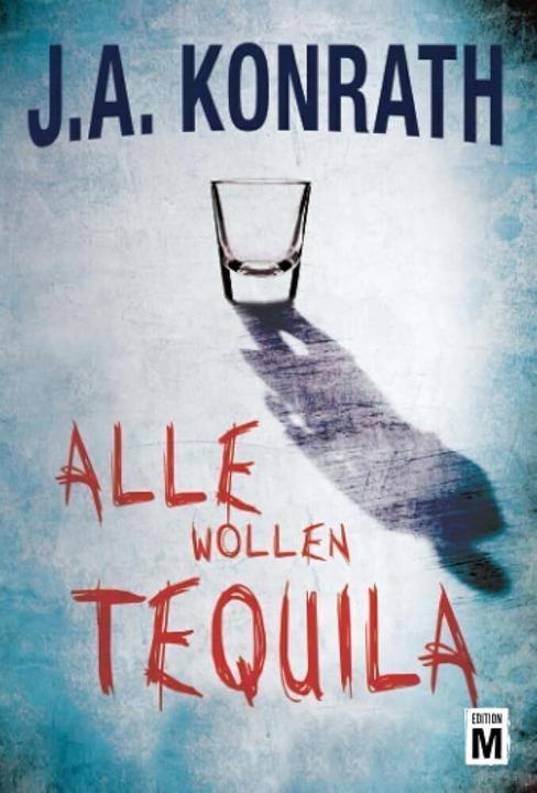 Produktbild Amazon Alle wollen Tequila (Deutsch, J. A. Konrath, 2014)
