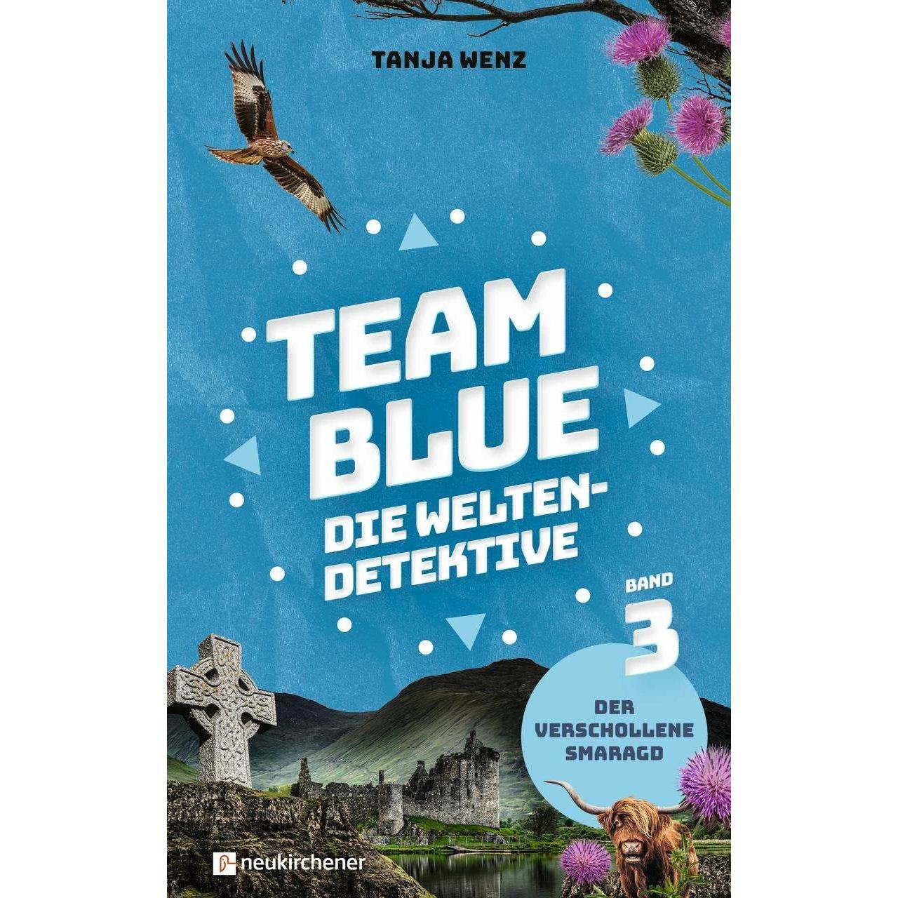 Team Blue - Die Weltendetektive 3 - Der verschollene Smaragd, Kinderbücher von Tanja Wenz