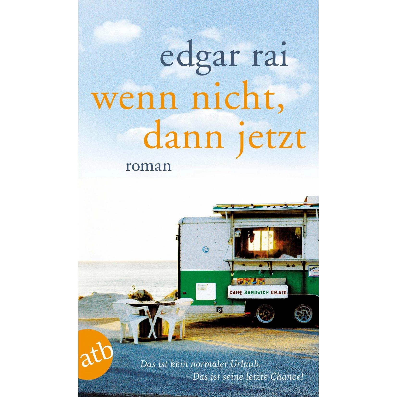 Wenn nicht, dann jetzt, Belletristik von Edgar Rai