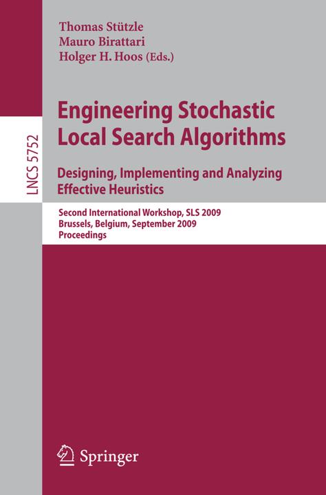 Engineering Stochastic Local Search Algorithms. Designing, Implementing and Analyzing Effective Heur (Holger H. Hoos, Mauro Birattari, Thomas Stützle, 2009)