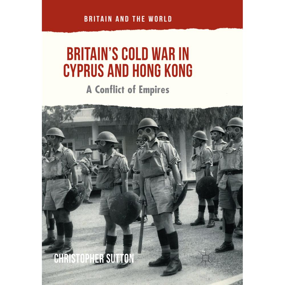 Britain's Cold War in Cyprus and Hong Kong, Fachbücher von Christopher Sutton