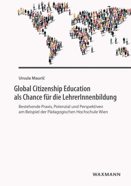 Produktbild Global Citizenship Education als Chance für die LehrerInnenbildung (Deutsch, Ursula Mauric, 2016)