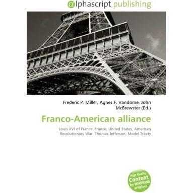 Franco-American alliance, Fachbücher von Agnes F. Vandome, Frederic P. Miller, John McBrewster