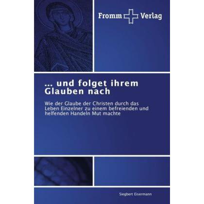 und folget ihrem Glauben nach, Fachbücher von Siegbert Eisermann
