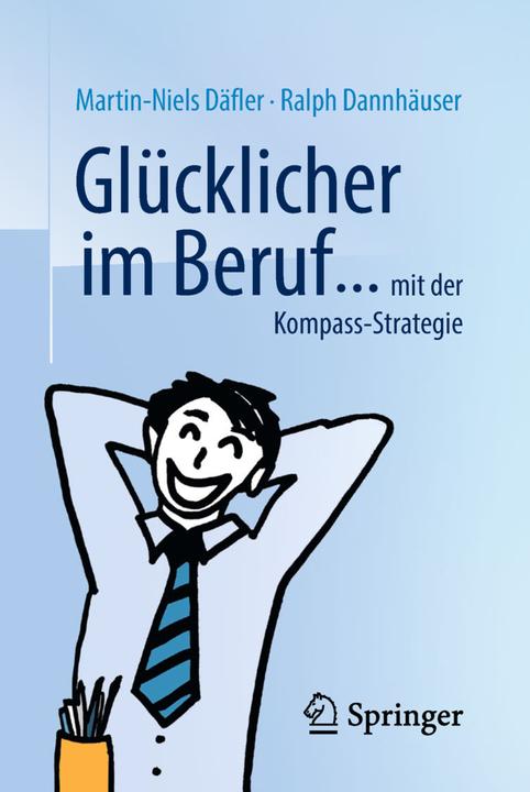 Produktbild Glücklicher im Beruf (Deutsch, Martin-Niels Däfler, Ralph Dannhäuser, 2018)