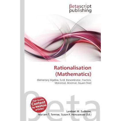 Rationalisation (Mathematics), Fachbücher von Lambert M. Surhone, Mariam T. Tennoe, Susan F. Henssonow