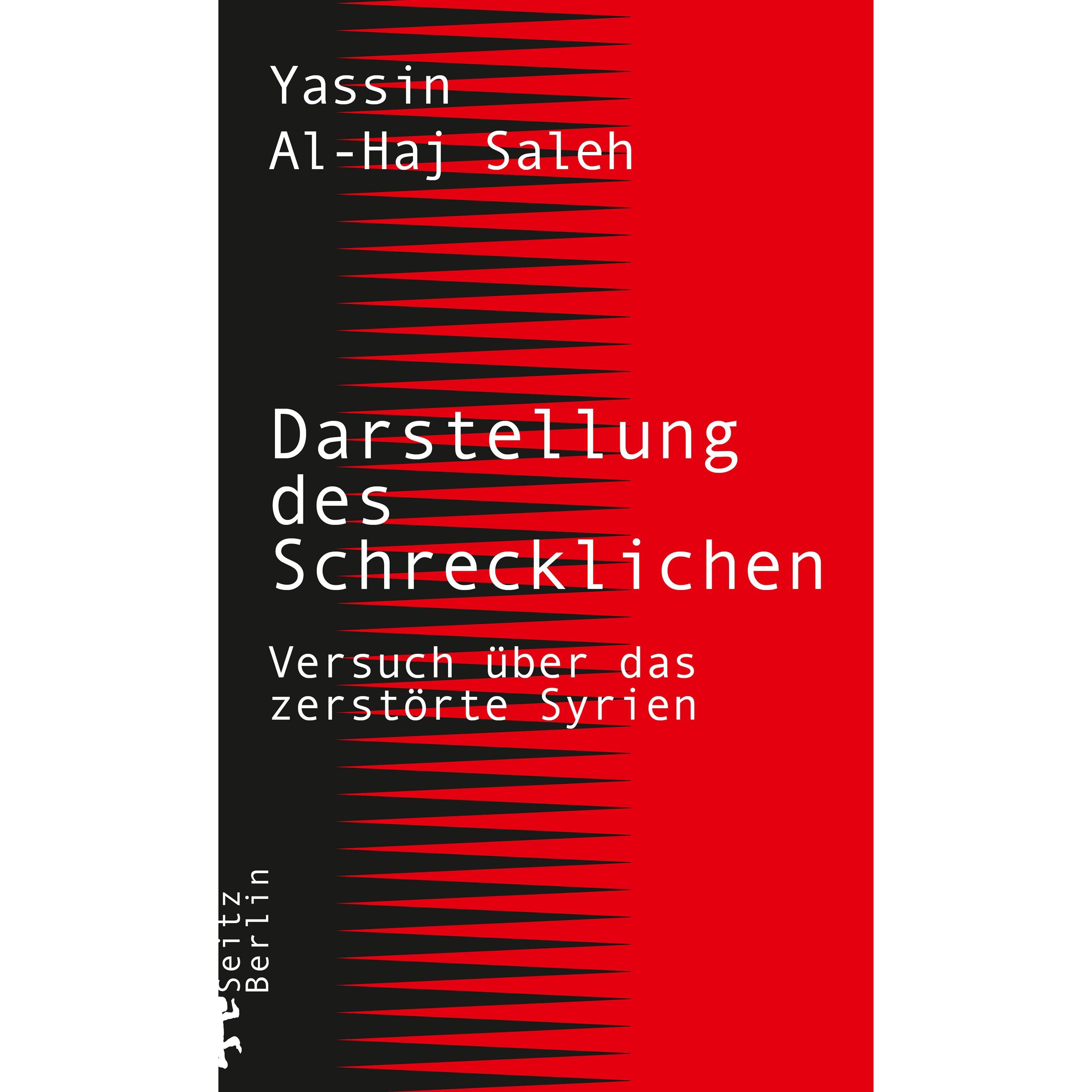 Darstellung des Schrecklichen, Sachbücher von Yassin Al-Haj Saleh, Günther Orth