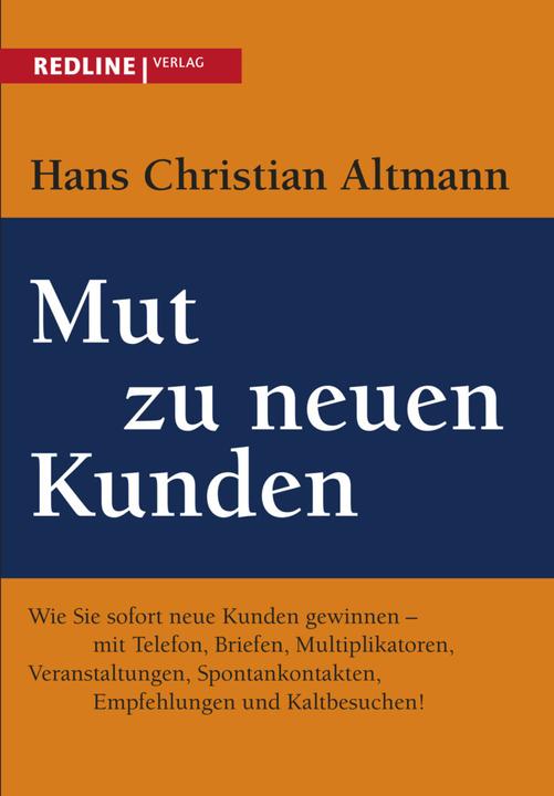 Produktbild Mut zu neuen Kunden (Deutsch, Hans Christian Altmann, 2006)