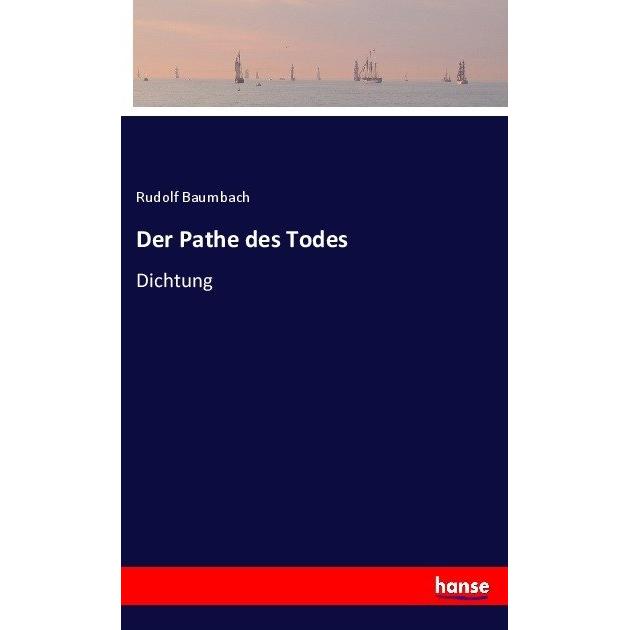 Der Pathe des Todes, Belletristik von Rudolf Baumbach