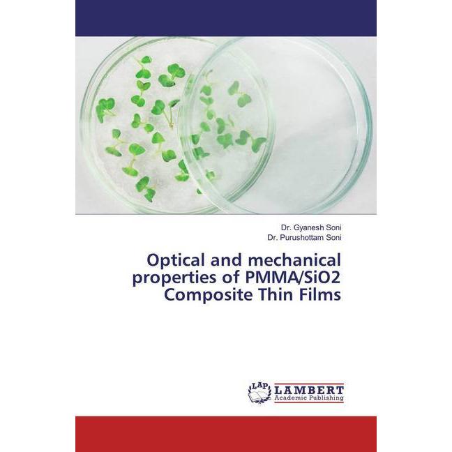 Optical and mechanical properties of PMMA/SiO2 Composite Thin Films, Fachbücher von Gyanesh Soni, Purushottam Soni