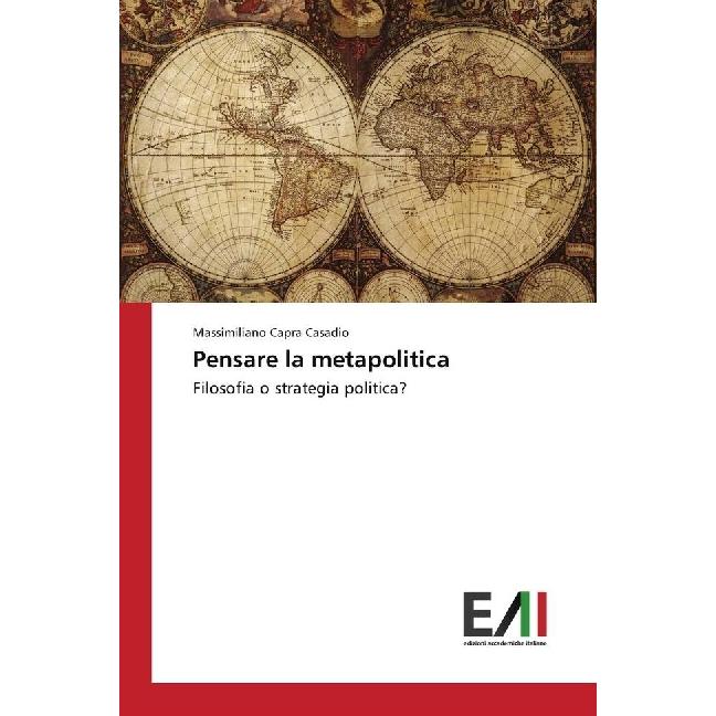 Pensare la metapolitica, Sachbücher von Massimiliano Capra Casadio