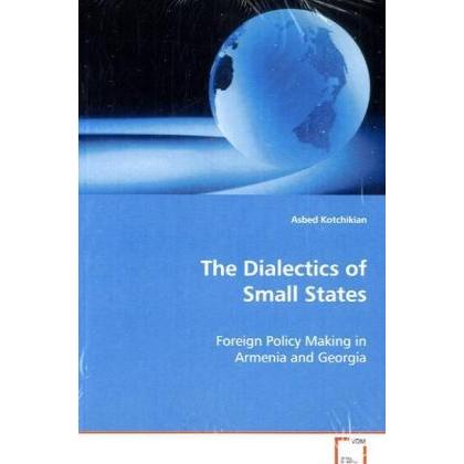 The Dialectics of Small States, Fachbücher von Asbed Kotchikian