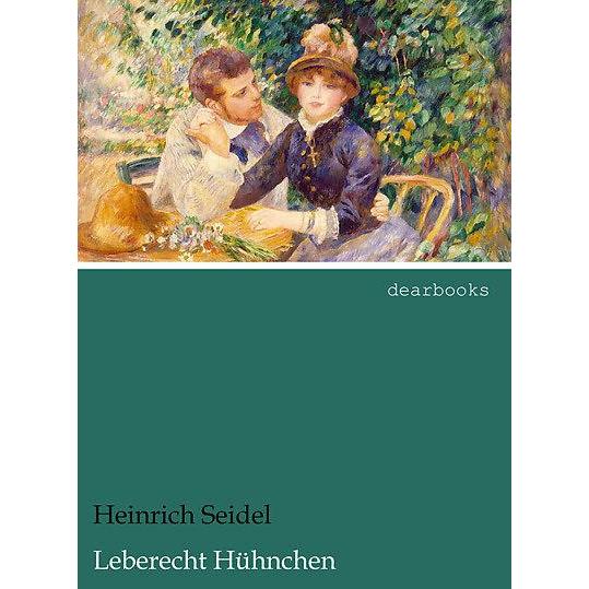 Leberecht Hühnchen, Belletristik von Heinrich Seidel