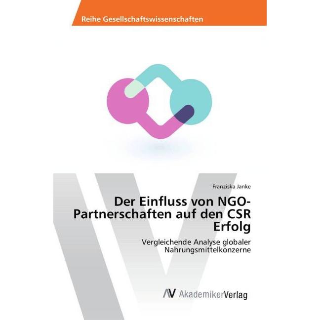 Der Einfluss von NGO-Partnerschaften auf den CSR Erfolg, Fachbücher