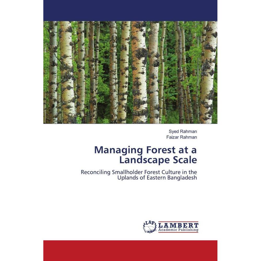Managing Forest at a Landscape Scale, Fachbücher von Syed Rahman, Faizar Rahman