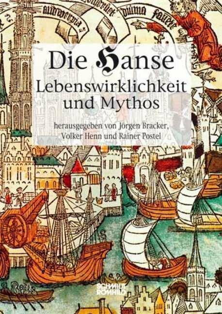 Produktbild Die Hanse. Lebenswirklichkeit und Mythos (Deutsch, Jörgen Bracker, Rainer Postel, Volker Henn, 2006)