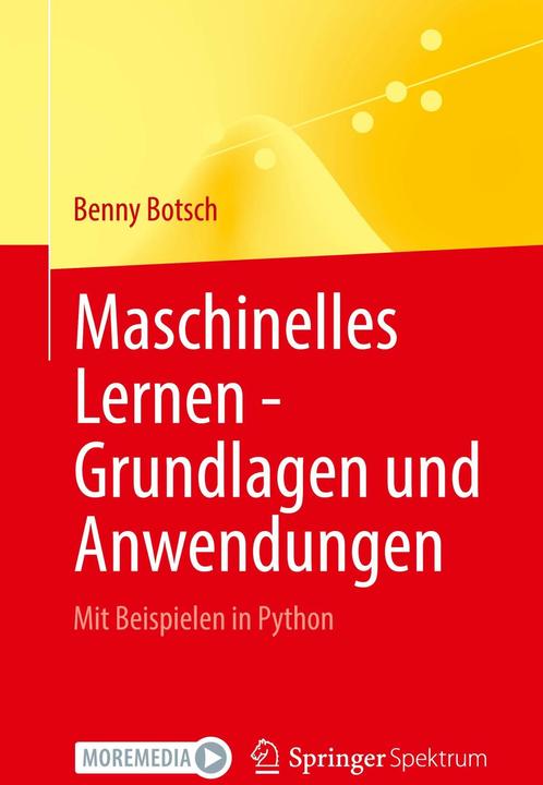 Maschinelles Lernen - Grundlagen und Anwendungen (Deutsch, Benny Botsch, 2023)