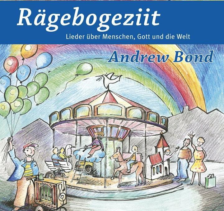 Rägebogeziit (Andrew Bond, Urs Lauber, Deutsch)