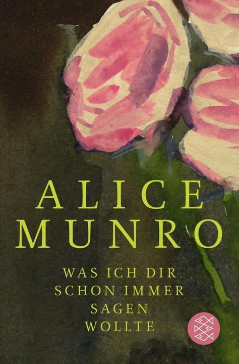 Produktbild Was ich dir schon immer sagen wollte (Deutsch, Alice Munro, 2014)