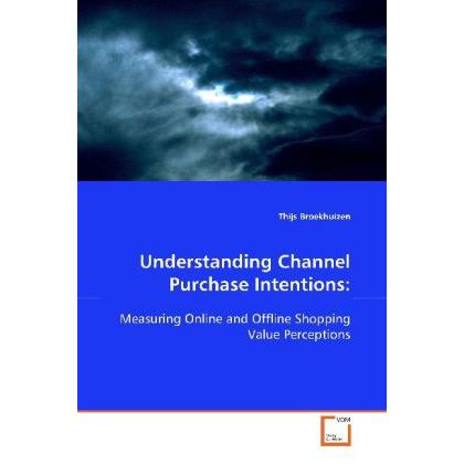 Understanding Channel Purchase Intentions:, Fachbücher von Thijs Broekhuizen