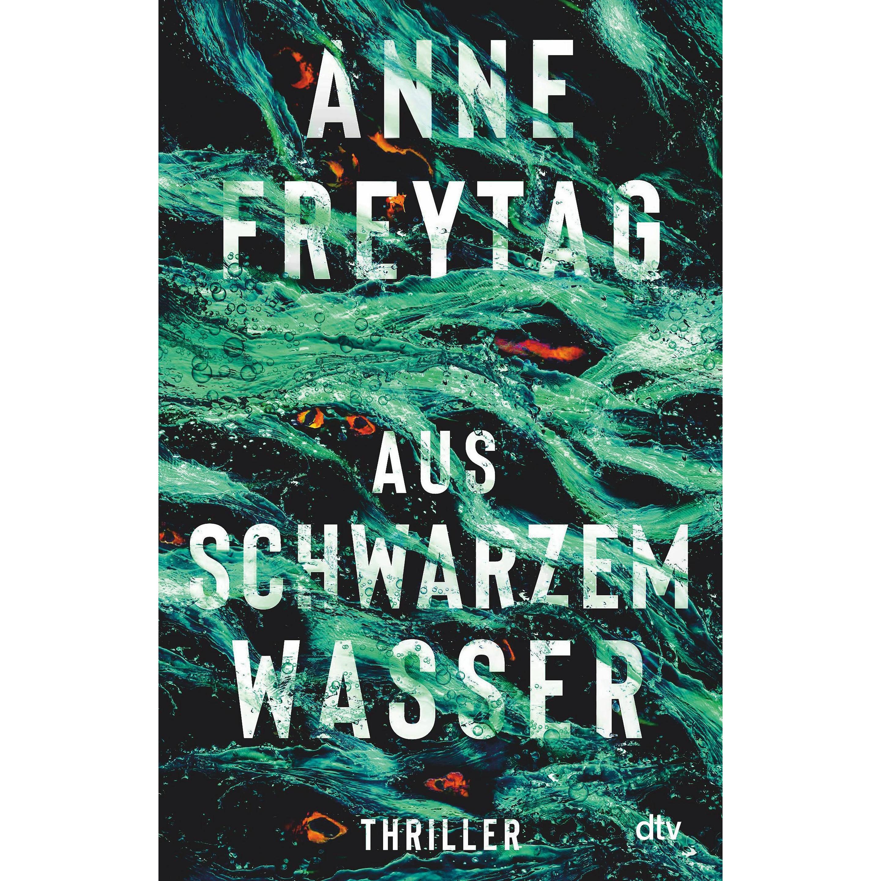 Aus schwarzem Wasser, Belletristik von Anne Freytag