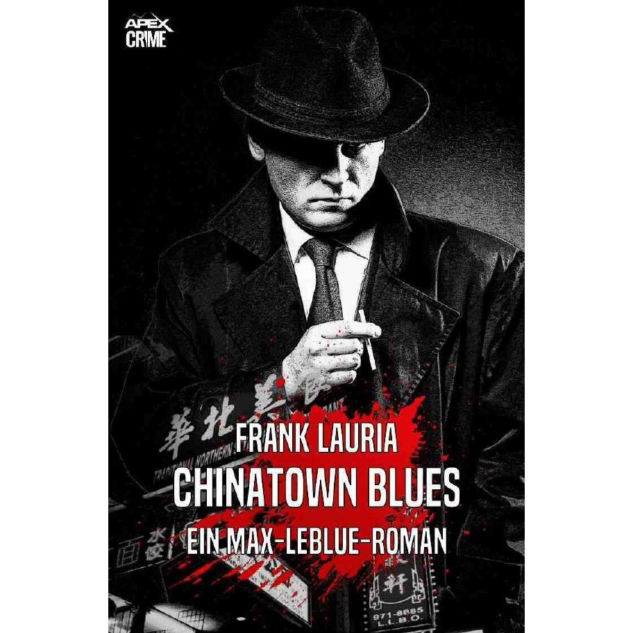 CHINATOWN BLUES - Ein Max-LeBlue-Roman, Belletristik von Frank Lauria
