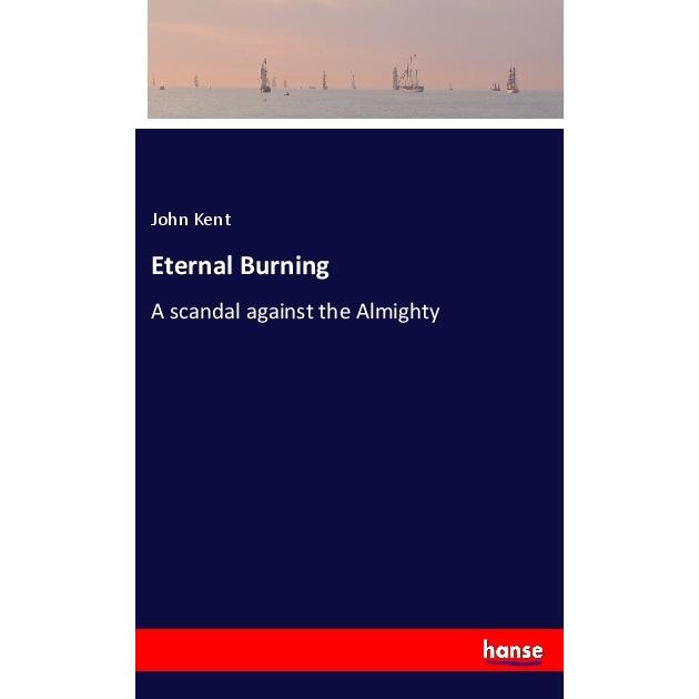 Eternal Burning, Belletristik von John Kent