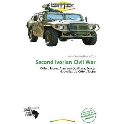 Second Ivorian Civil War, Fachbücher von Alain Sören Mikhayhu
