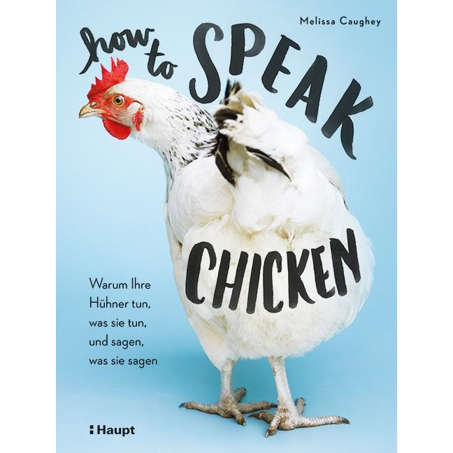 How to Speak Chicken, Ratgeber von Melissa Caughey