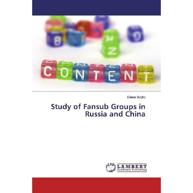Study of Fansub Groups in Russia and China, Fachbücher von Diana Boyko