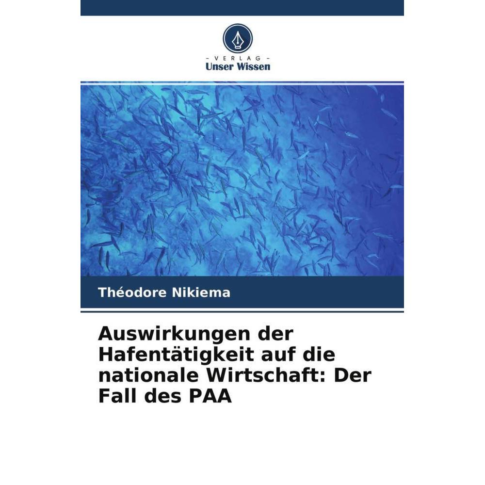 Auswirkungen der Hafentätigkeit auf die nationale Wirtschaft: Der Fall des PAA, Fachbücher von Théodore Nikiema