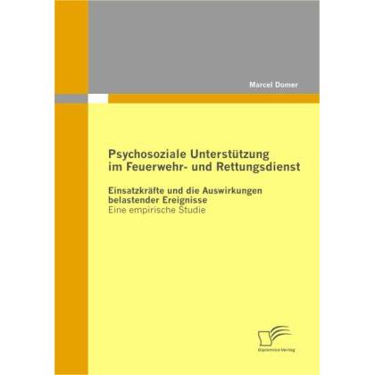 Psychosoziale Unterstützung im Feuerwehr- und Rettungsdienst, Fachbücher von Marcel Domer