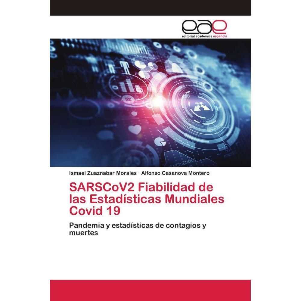 SARSCoV2 Fiabilidad de las Estadísticas Mundiales Covid 19, Fachbücher von Ismael Zuaznabar Morales, Alfonso Casanova Mo...