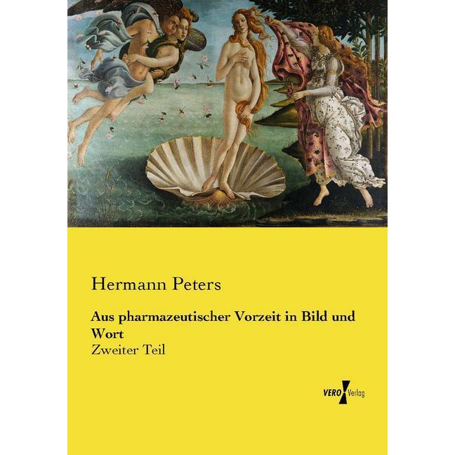 Aus pharmazeutischer Vorzeit in Bild und Wort, Fachbücher von Hermann Peters