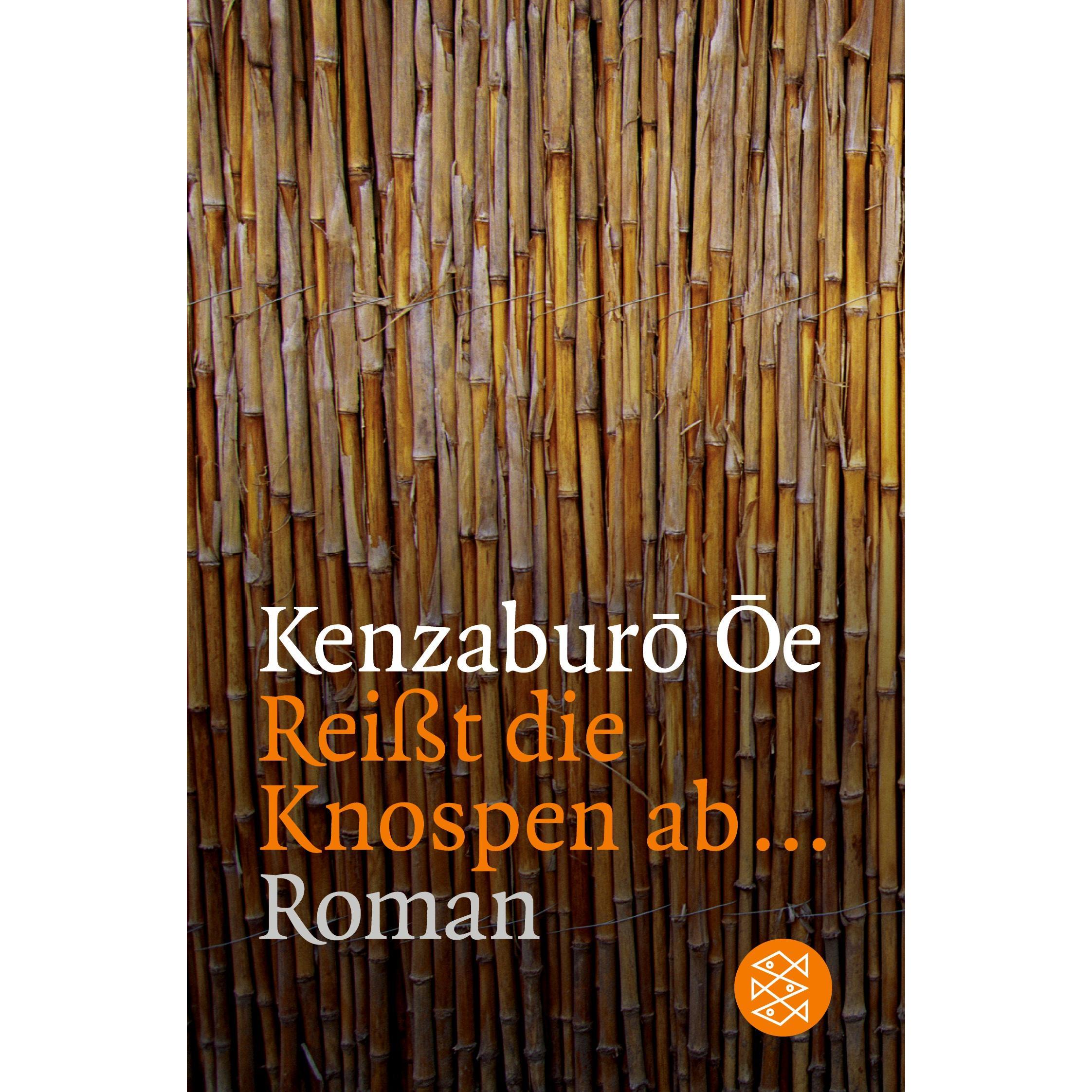 Reisst die Knospen ab, Belletristik von Kenzaburô Ôe