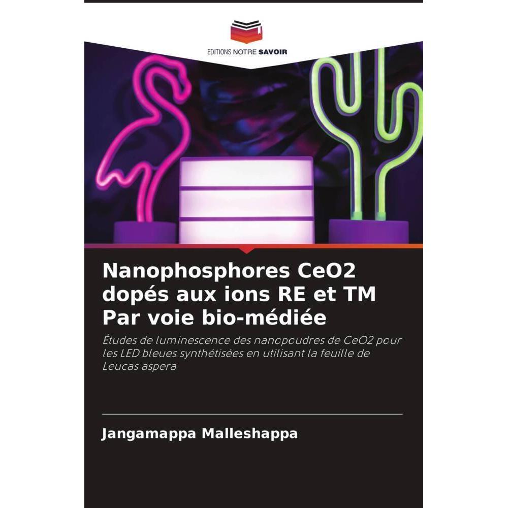 Nanophosphores CeO2 dopés aux ions RE et TM Par voie bio-médiée, Fachbücher von Jangamappa Malleshappa