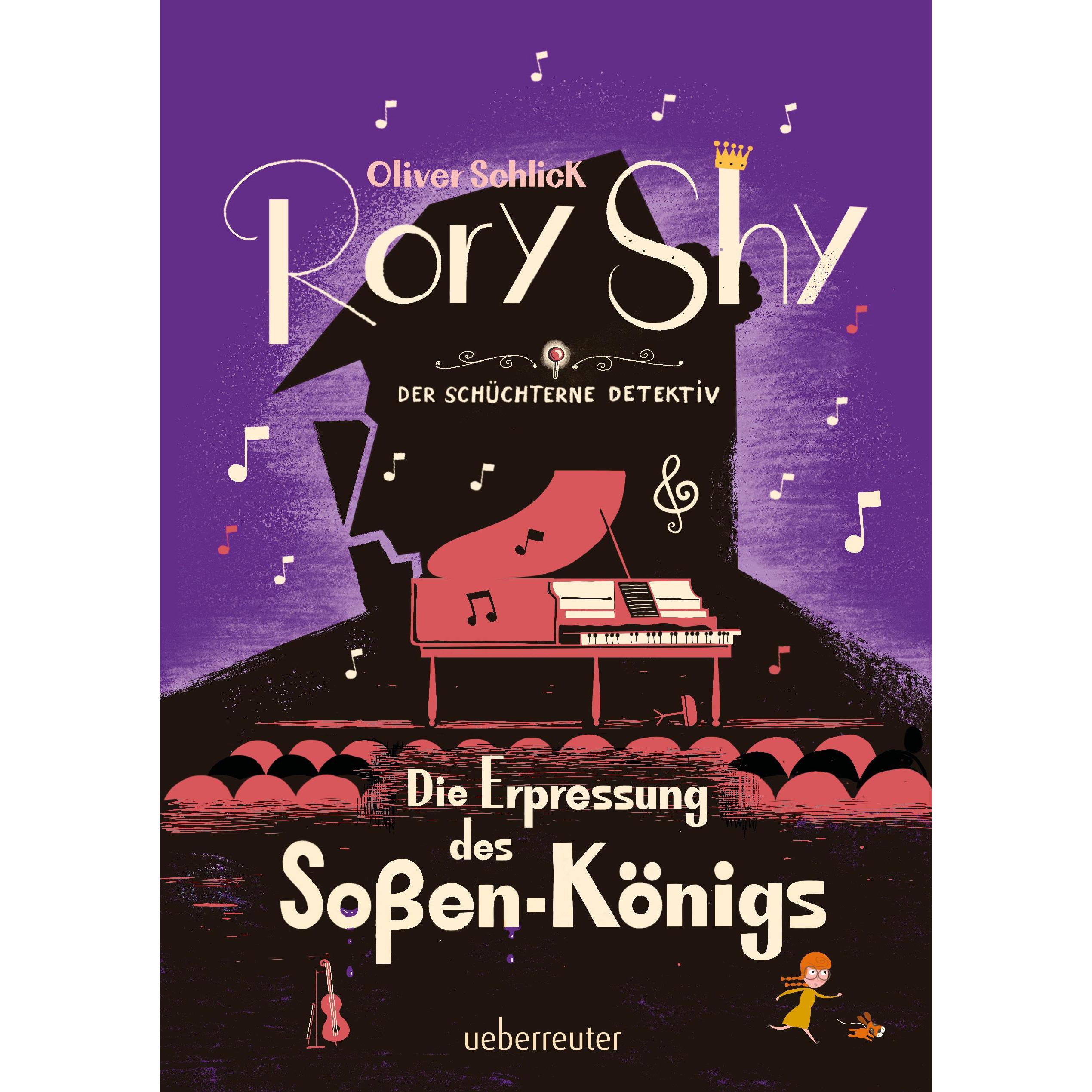 Rory Shy, der schüchterne Detektiv - Die Erpressung des Sossen-Königs (Rory Shy, der schüchterne, Kinderbücher von Olive...