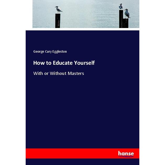 How to Educate Yourself, Schulbücher von George Cary Eggleston